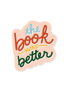 The Book Was Better Sticker | Slightly Stationery